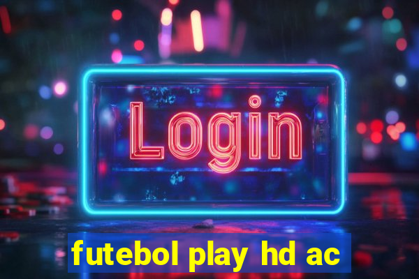 futebol play hd ac